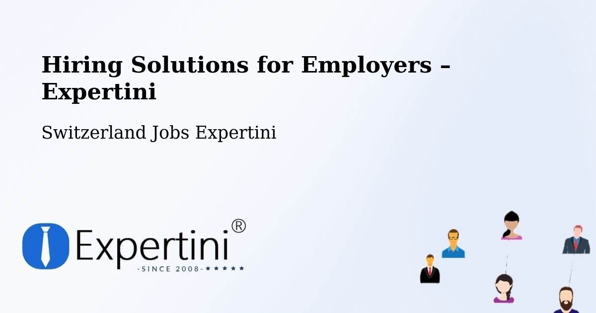 Hiring Solutions for Employers in Urnäsch - Urnäsch, Switzerland Jobs Expertini
